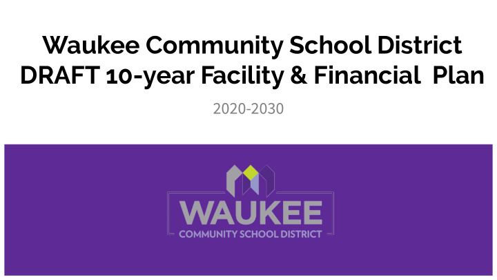waukee community school district draft 10 year facility