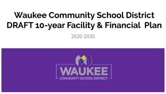 Waukee Community School District  DRAFT 10-year Facility &amp; Financial  Plan  2020-2030  Overview