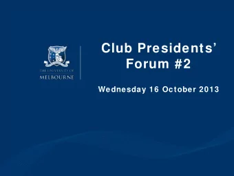 Club Presidents  Forum #2  Wednesday 16 October 2013  Welcome  Chair  Dr. Lynne Williams  MU