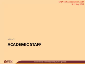ACADEMIC STAFF  MQA Self-Accreditation Audit  Recommendation 21  9-12 July 2012  Review  criteria