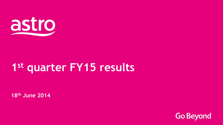 1 st quarter fy15 results