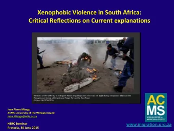 Xenophobic Violence in South Africa:  Critical Reflections on Current explanations  Jean Pierre