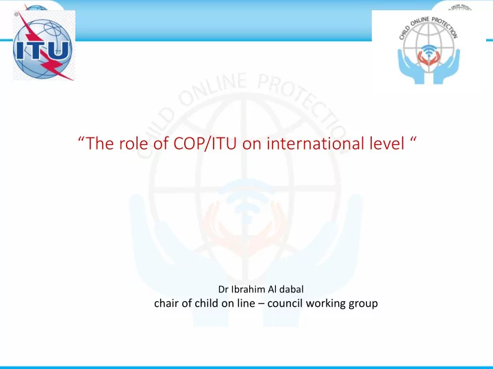 the role of cop itu on international level