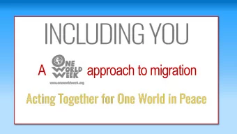 A              approach to migration  One World Week has a long history of inclusive activities  So