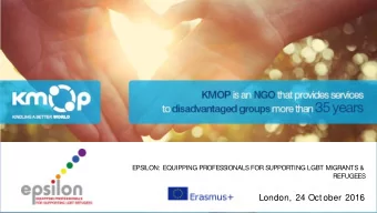 EPS  ILON: EQUIPPING PROFES  S  IONALS  FOR S  UPPORTING LGBT MIGRANTS  &amp;  REFUGEES  London, 24