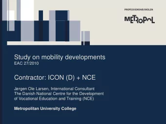 Study on mobility developments  EAC 27/2010  Contractor: ICON (D) + NCE  Jrgen Ole Larsen,