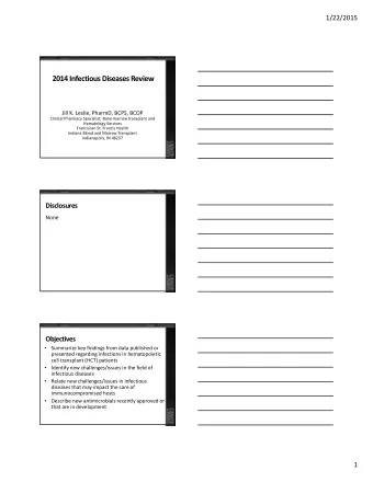 2014 Infectious Diseases Review Jill K. Leslie, PharmD, BCPS, BCOP Clinical Pharmacy Specialist: