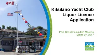 Liquor Licence  Application  Park Board Committee Meeting  March 27, 2017  Purpose of Presentation