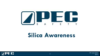 Silica Awareness  PPT-SM-SILICA  1  2014  Silica  Every year, over 1 million workers are exposed