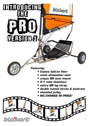 PRO  Version  3  Featuring:  2-piece bolt-on floor  mesh all-weather seat  unique QR seat