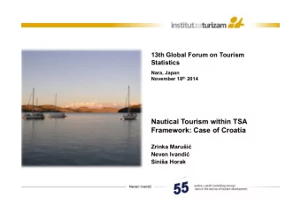 Nautical Tourism within TSA  Framework: Case of Croatia Zrinka Marui  Neven Ivandi   Sinia