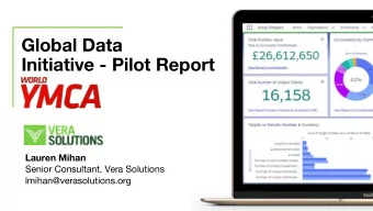 Global Data  Initiative - Pilot Report  Lauren Mihan  Senior Consultant, Vera Solutions