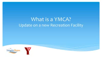 What is a YMCA?  Update on a new Recreation Facility  Purpose of the Meeting  Introductions
