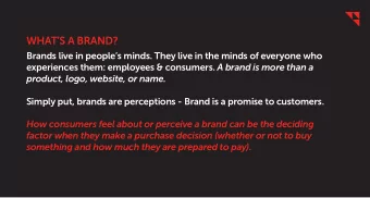 WHATS A BRAND?  Brands live in peoples minds. They live in the minds of everyone who