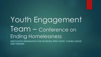 Youth Engagement Team  Conference on  Ending Homelessness  INNOVATIVE INTEGRATION FOR WORKING