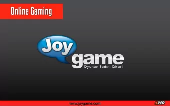Online Gaming  www.joygame.com  OVERVIEW  JOYGAME Turkey  s and MENA Established 2009  Biggest