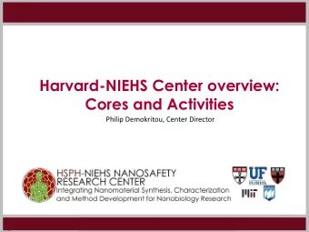 Harvard-NIEHS Center overview:  Cores and Activities  Philip Demokritou, Center Director  2