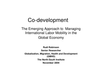Co-development  The Emerging Approach to  Managing  International Labor Mobility in the  Global