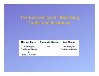 Credit and Insurance  Michael Carter  Alexander Sarris  Lan Cheng  University of  FAO  University