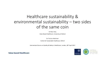 Healthcare sustainability &amp;  environmental sustainability  two sides  of the same coin  Sir
