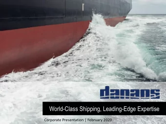 World-Class Shipping, Leading-Edge Expertise  Corporate Presentation | February 2020  Danaos by the