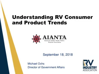 and Product Trends  September 18, 2018  Michael Ochs  Director of Government Affairs  One key