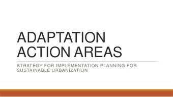 ADAPTATION  ACTION AREAS  STRATEGY FOR IMPLEMENTATION PLANNING FOR  SUSTAINABLE URBANIZATION