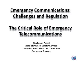 Challenges and Regulation  The Critical Role of Emergency Telecommunications  Gisa Fuatai Purcell