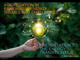 AGGREGATION IN  RENEWABLE ENERGY   Jane Hider  THEMES AND CHALLENGES  29 May 2019  PRESENTATION