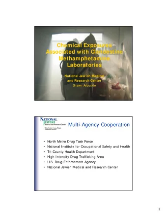 Chemical Exposures  Associated with Clandestine  Associated with Clandestine  Methamphetamine