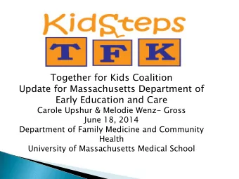 Together for Kids Coalition  Update for Massachusetts Department of  Early Education and Care