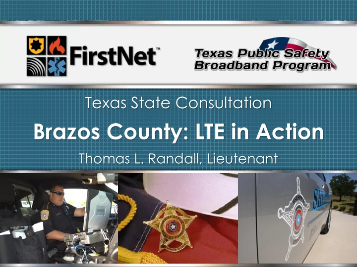 brazos county lte in action