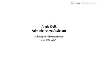 Administrative Assistant  a-delk@northwestern.edu  312-503-0254  New Innovations Compliance