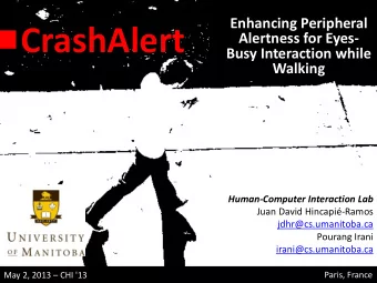 CrashAlert  Alertness for Eyes-  Busy Interaction while  Walking Human-Computer Interaction Lab