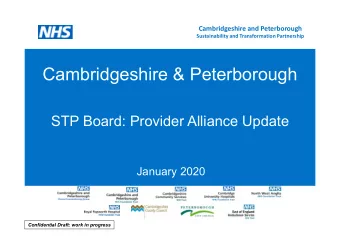 Cambridgeshire &amp; Peterborough  STP Board: Provider Alliance Update  January 2020  Confidential