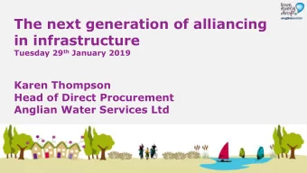 in infrastructure Tuesday 29 th January 2019  Karen Thompson  Head of Direct Procurement  Anglian