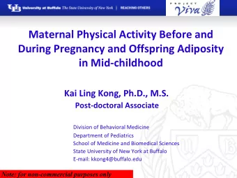 During Pregnancy and Offspring Adiposity in Mid-childhood  Kai Ling Kong, Ph.D., M.S.