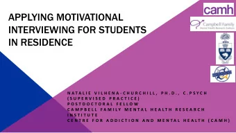 APPLYING MOTIVATIONAL  INTERVIEWING FOR STUDENTS  IN RESIDENCE  N A T A L I E  V I L H E N A - C H