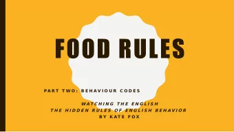 FOOD RULES  PA R T  T W O :  B E H A V I O U R  C O D E S  W A T C H I N G  T H E  E N G L I S H  T
