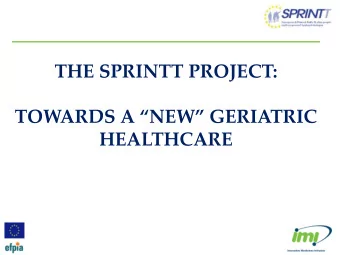 THE SPRINTT PROJECT:  TOWARDS A NEW GERIATRIC  HEALTHCARE  Funding The research leading to