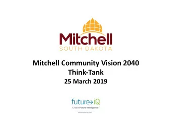 Mitchell Community Vision 2040  Think-Tank  25 March 2019  Future iQ Project Team  Heather Branigin