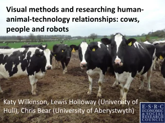 Visual methods and researching human-  animal-technology relationships: cows,  people and robots