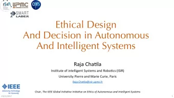 Ethical Design   And Decision in Autonomous  And Intelligent Systems Raja Cha-la  Ins-tute of