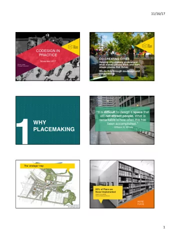 1  remarkable is how often this has  WHY  been accomplished.  - William H. Whyte  PLACEMAKING