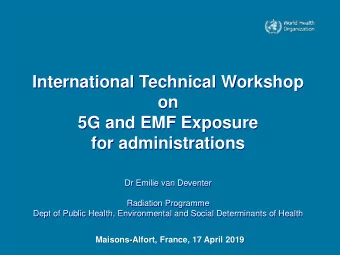 International Technical Workshop  on  5G and EMF Exposure  for administrations  Dr Emilie van