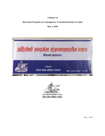 A Report of  Discussion Program on Contemporary Transitional Justice in Nepal  May 2, 2018  May 3,