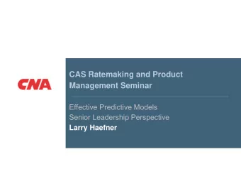 CAS Ratemaking and Product  Management Seminar  Effective Predictive Models  Senior Leadership