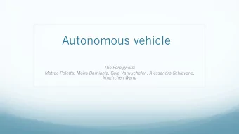 Autonomous vehicle  The Foreigners:  Matteo Poletta, Mora Damianiz, Gaia Vanvuchelen, Alessandro