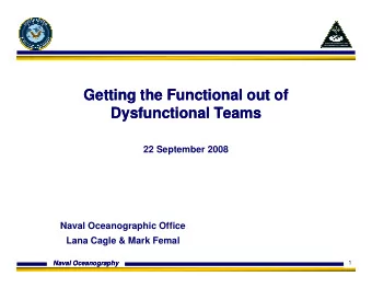 Getting the Functional out of  Getting the Functional out of  Dysfunctional Teams  Dysfunctional