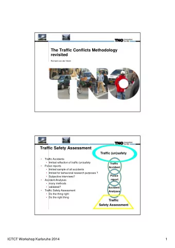 The Traffic Conflicts Methodology  revisited  Richard van der Horst  Traffic Safety Assessment